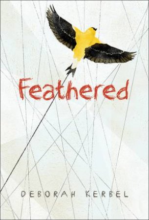 Feathered by DEBORAH KERBEL