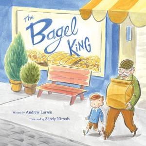 The Bagel King by Andrew Larson