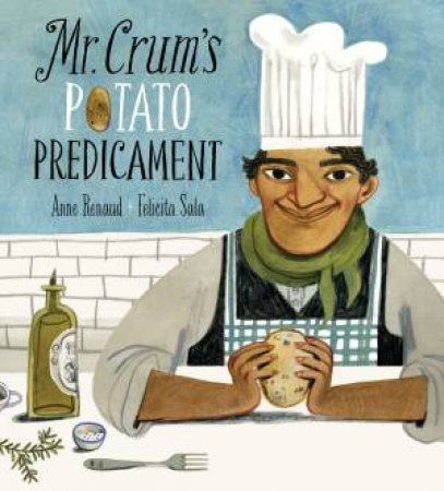 Mr. Crumbs Potato Predicament by Anne Renaud