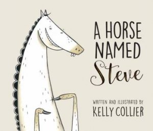 Horse Named Steve by Kelly Collier