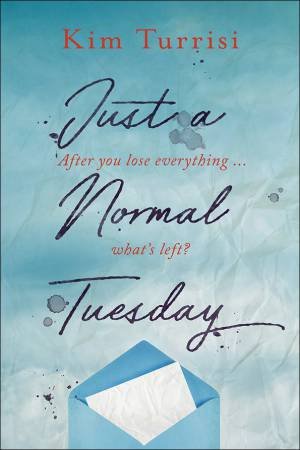 Just A Normal Tuesday by Kim Turrisi