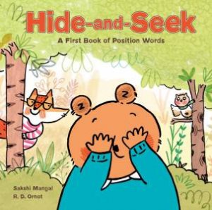 Hide-And-Seek: A First Book Of Position Words by Sakshi Mangal & R. D. Ornot