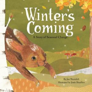 Winter's Coming: A Story of Seasonal Change by THORNHILL / BISAILLON