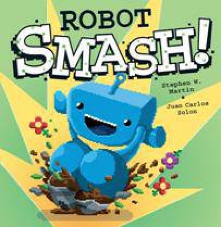 Robot SMASH! by MARTIN / SOLON