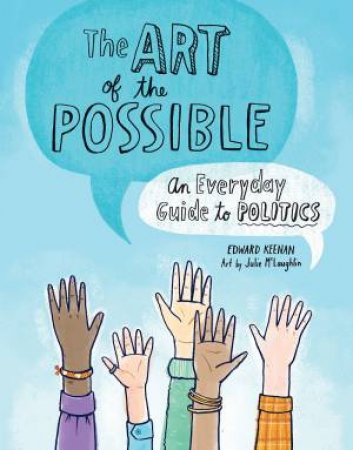 Art of the Possible: An Everyday Guide to Politics by KEENAN / MCLAUGHLIN