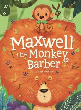 Maxwell the Monkey Barber by CALE ATKINSON