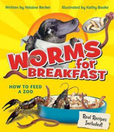 Worms for Breakfast: How to Feed a Zoo by BOAKE BECKER