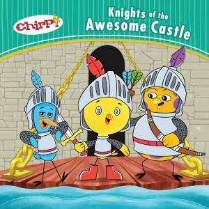 Chirp: Knights of the Awesome Castle by J TORRES