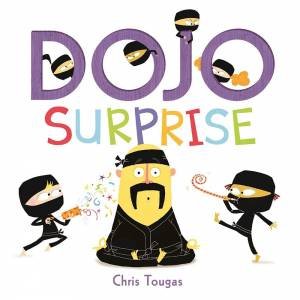 Dojo Surprise by CHRIS TOUGAS