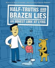 HalfTruths and Brazen Lies An Honest Look at Lying