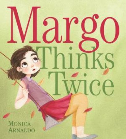 Margo Thinks Twice by MONICA ARNALDO