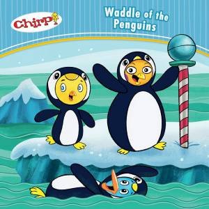 Chirp: Waddle of the Penguins by J TORRES