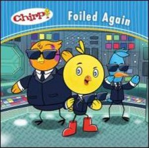 Chirp: Foiled Again by J TORRES