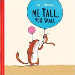 Me Tall, You Small by LILLI L'ARRONGE