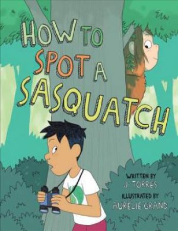 Jay & Sass: How To Spot A Sasquatch by J Torres