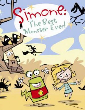 Simone: The Best Monster Ever! by Remy Simard