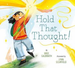 Hold That Thought! by Bree Galbraith & Lynn Scurfield