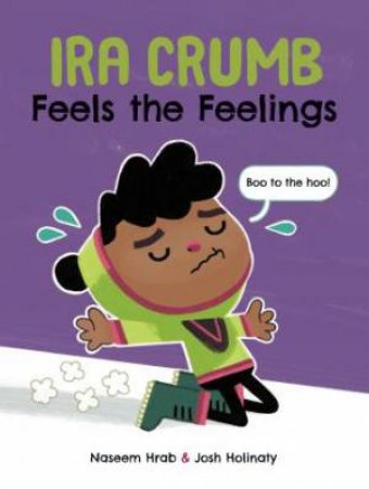 Ira Crumb Feels The Feelings by Naseem Hrab