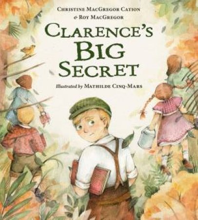 Clarence's Big Secret by Roy Macgregor