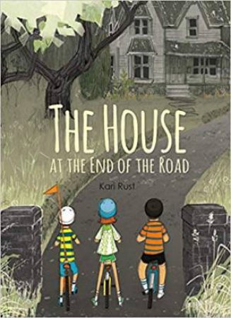 House At The End Of The Road by Kari Rust