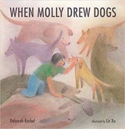 When Molly Drew Dogs by Deborah Kerbel