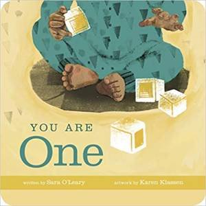 You Are One by Sara O'Leary & Karen Klassen