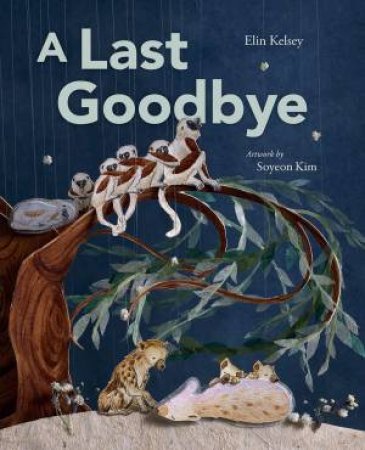 Last Goodbye by Elin Kelsey & Soyeon Kim