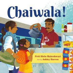 Chaiwala! by Priti Birla Maheshwari