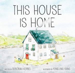 This House Is Home by Deborah Kerbel 