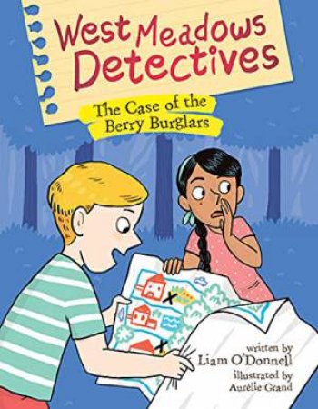 West Meadows Detectives: The Case Of The Berry Burglars by Liam O'Donnell