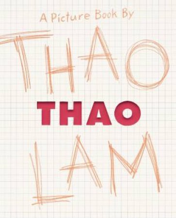 THAO: A Picture Book by Thao Lam