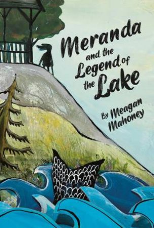 Meranda And The Legend Of The Lake by Meagan Mahoney