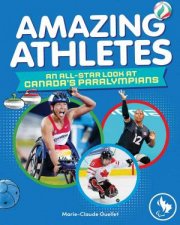 Amazing Athletes An AllStar Look At Canadas Paralympians