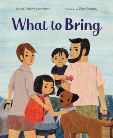 What to Bring by LORNA SCHULTZ NICHOLSON