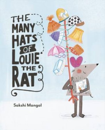 Many Hats Of Louie The Rat by Sakshi Mangal