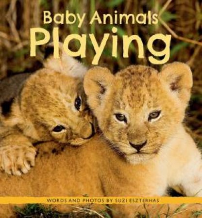 Baby Animals Playing by Suzi Eszterhas