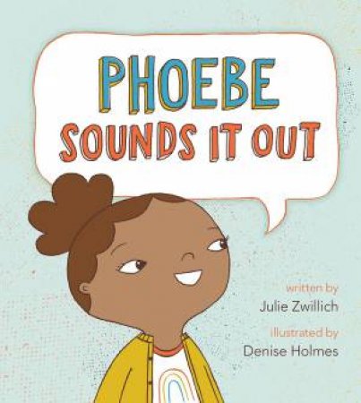 Phoebe Sounds It Out by Julie Zwillich