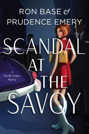 Scandal at the Savoy by Ron Base & Prudence Emery