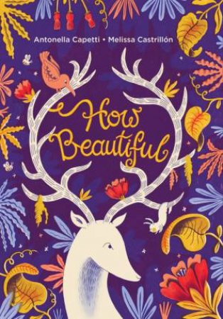 How Beautiful by Antonella Capetti & Melissa Castrillon