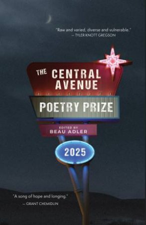 The Central Avenue Poetry Prize 2025 by Beau Adler