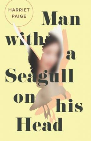 Man with a Seagull on His Head by Harriet Paige