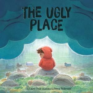 The Ugly Place by Laura Deal & Emma Pedersen