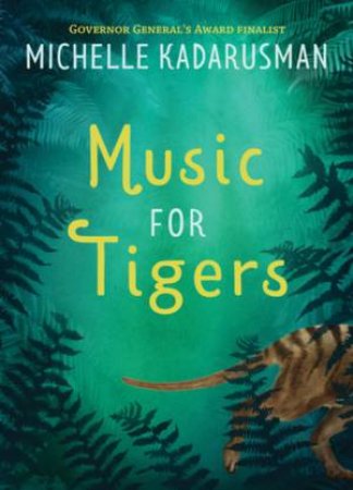 Music For Tigers by Michelle Kadarusman