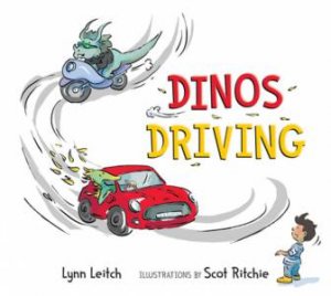 Dinos Driving by Lynn Leitch & Scot Ritchie