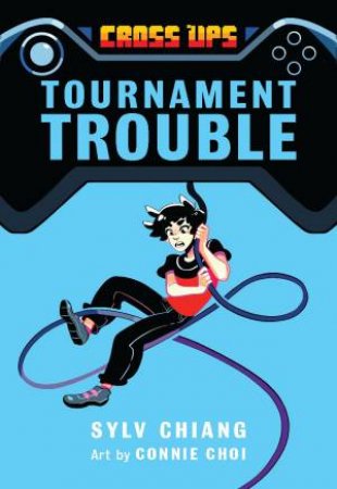 Tournament Trouble by Sylv Chiang & Connie Choi