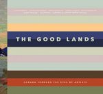 Good Lands Canada Through The Eyes Of Its Artists
