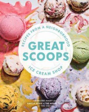 Great Scoops by Marlene Haley & Amelia Ryan & Anne DesBrisay