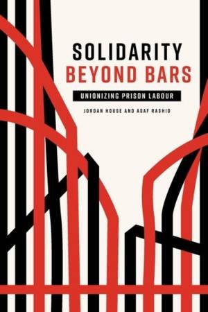 Solidarity Beyond Bars by Jordan House & Asaf Rashid