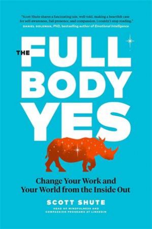 The Full Body Yes by Scott Shute