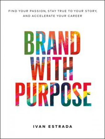 Brand With Purpose by Ivan Estrada